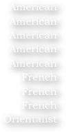 AmericanAmericanAmericanAmericanAmericanFrenchFrenchFrenchOrientalist